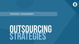 Outsourcing Strategies [upl. by Ydnec195]