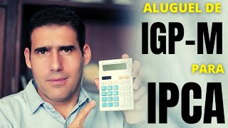 Aluguel reajuste de IGPM para IPCA [upl. by Senalda]