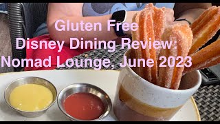 Gluten Free Disney Dining Review Nomad LoungeNew Churro sauces June 2023 [upl. by Nael]