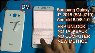 Samsung Galaxy J7 2016 FRP Bypass 810 Notification FIX NO Talkback  SMJ710F FRP Bypass U6  DM [upl. by Elram]