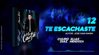 TE ESCACHASTE  CHURO DIAZ amp ELÍAS MENDOZA [upl. by Innep]