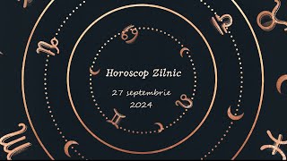 Horoscop Zilnic 27 SEPTEMBRIE 2024  Află ce te Așteaptă Mâine [upl. by Mcadams162]