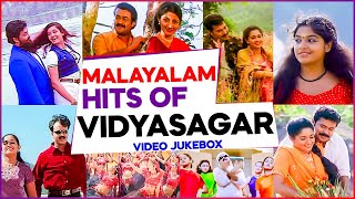 MALAYALAM HITS OF VIDYASAGAR❤️️❤️️  EVERGREEN MALAYALAM FILM SONGS  TOP SONGS OF VIDYASAGAR [upl. by Naret]