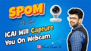 😱 ICAI will capture you on Webcam 📷  SPOM  CA Final [upl. by Claudian664]