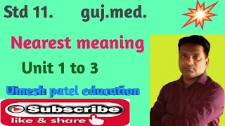 Std 11Nearest meaningUnit 1 to 3Gujarati med [upl. by Colan]