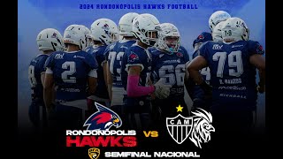 SEMIFINAL NACIONAL  RONDONÓPOLIS HAWKS E GALO FA  LIGA BFA [upl. by Airotkiv]