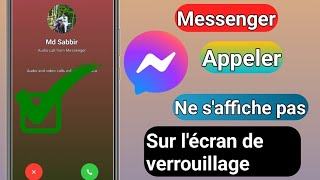 Comment résoudre le problème dappel Messenger qui ne saffiche pas sur lécran de verrouillage [upl. by Ashmead644]