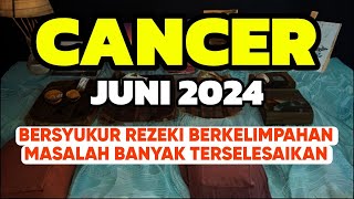 RAMALAN CANCER JUNI 2024 TERLENGKAP DAN RESONET 100 [upl. by Magnusson]