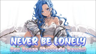 Never Be Lonely  Jax Jones Cascada Remix Nightcore Lyrics [upl. by Abrahan]