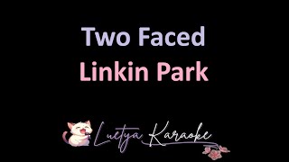 Two Faced  Linkin Park Karaoke [upl. by Auberon]