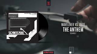 Waveliner vs Rude  The Anthem Official Audio [upl. by Lancaster610]