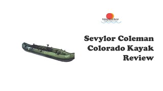 Sevylor Coleman Colorado Kayak Review [upl. by Peck]