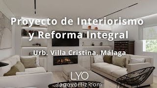 Proyecto Interiorismo y Reforma Integral Urb Villa Cristina Málaga Diseño de Interiores [upl. by Ynna562]