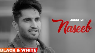 Naseeb Official BampW Video  Jassie Gill  Nirmaan  Goldboy  New Punjabi Song 2023 Speed Records [upl. by Atinav]