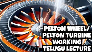 Pelton Wheel  Pelton Turbine Working  Fluid Mechanics  Hydraulic Machines Basics Telugu lecture [upl. by Aurita958]