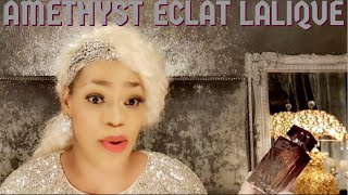 Lalique Amethyst Eclat edp lavishv6648 Perfume Review all you need to know 😉 [upl. by Riordan]