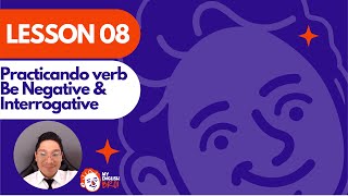 CURSO COMPLETO DE INGLES PRACTICANDO EL VERB BE NEGATIVE AND INTERROGATIVE FORM LESSON 08 [upl. by Acyre]