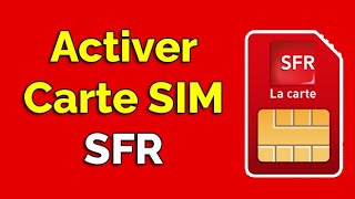 Comment activer sa carte SIM SFR activer une puce SFR [upl. by Inahs453]