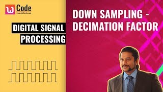 Digital Signal Processing  Down Sampling  Decimation Factor in Tamil [upl. by Tyler571]