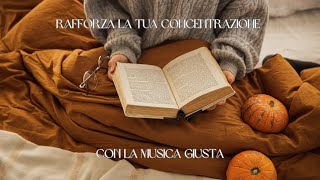 Musica per la Concentrazione Come Restare Focalizzato [upl. by Llenahs]