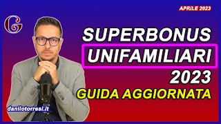 SUPERBONUS UNIFAMILIARI 2023 come funziona e cosa cambia dopo il DL 112023 [upl. by Korey]