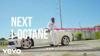 I Octane  Next Official Video [upl. by Phineas134]