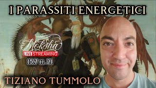 I PARASSITI ENERGETICI  Live con TIZIANO TUMMOLO [upl. by Somerset]