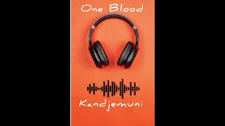 One Blood Kandjemuni 2024🔥🔥 [upl. by Mord]