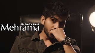 Mehrama official video  Shailendra Anand  Rohit Naudiyal [upl. by Gnik458]