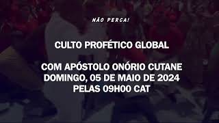 Culto Profético Global com Apóstolo Onório Cutane [upl. by Woolcott]