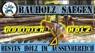 🪓🪓Bauholz einfach selber sägen📏📐 Robinienholz ⛅TOP Holz für den Außenbereich [upl. by Atsirt547]