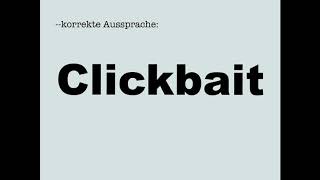 Korrekte Aussprache Clickbait [upl. by Sim]