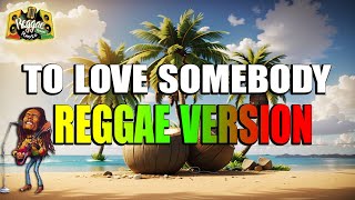 💟To Love Somebody  Reggae Version  Bee Gees  Sweetnotes Vocal  DJ Judaz 💥 [upl. by Annanhoj808]