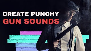 How To Sound Design Punchy Gun Shots [upl. by Om995]