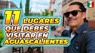 ✔️11 LUGARES que DEBES CONOCER de AGUASCALIENTES México 🇲🇽 Guía Turística [upl. by Quiteris]