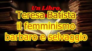 TERESA BATISTA IL FEMMINISMO BRUTALE E SELVAGGIO DI JORGE AMADO [upl. by Remat]