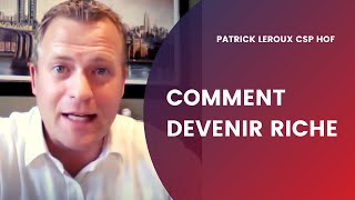 Comment devenir riche par Patrick Leroux CSP HoF conférencier expert en motivation [upl. by Henarat803]