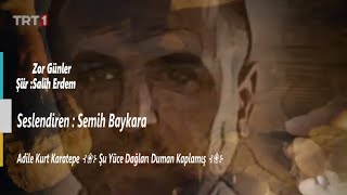 Semih Baykara amp Salih Erdem  Zor Günler  ŞiiriAdile Kurt Karatepe Yüce Dağları Duman Kaplamış [upl. by Kcinemod]