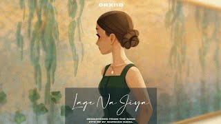 Orxiid  Lage Na Jiya From Piya re  Official Lyric Video [upl. by Slin]