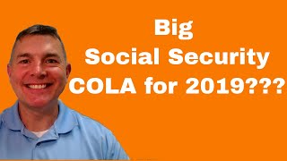 Big Social Security COLA Coming For 2019 [upl. by Naerol]