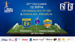 Nepal Super League NSL  2023  MATCH 33  DHANGADHI FC vs POKHARA THUNDERS  Himalaya TV [upl. by Manus874]