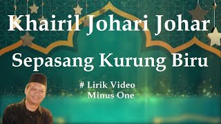 Khairil Johari Johar Sepasang Kurung Biru minus1 [upl. by Oicnerolf157]