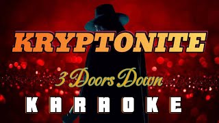 KRYPTONITE  By 3 Doors Down KARAOKE HD [upl. by Noir858]