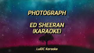 Photograph  ED SHEERAN Karaoke Version [upl. by Tucky842]