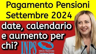 Pagamento Pensioni Settembre 2024 date calendario e aumento per chi [upl. by Rhianon572]