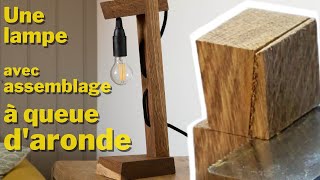 Fabriquer une lampe avec assemblage à queue daronde  Travail du bois à la main  Wood lamp DIY [upl. by Chalmer]