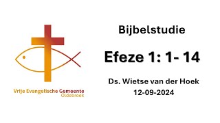 Bijbelstudie Efeze 1114 Ds Wietse van der Hoek 12092024 [upl. by Zurek]