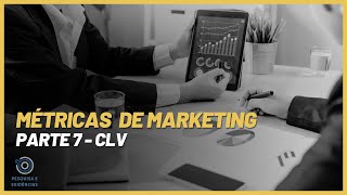 Métricas de Marketing  CLV [upl. by Winnah]