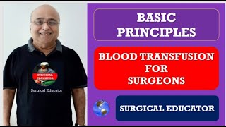 BLOOD TRANSFUSION FOR SURGEONS  Basic Surgical Principles [upl. by Werda799]