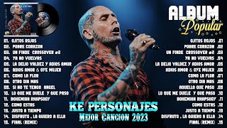 LA CANCIÓN MÁS EXITOSA DE KE PERSONAJES EN 2024  COLECCIÓN DE LAS MEJORES Y MÁS POPULARES CANCIONE [upl. by Odessa]